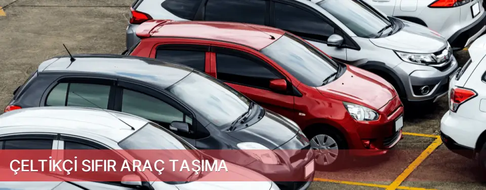 Çeltikçi İlçemi Sıfır Araç Taşıma
